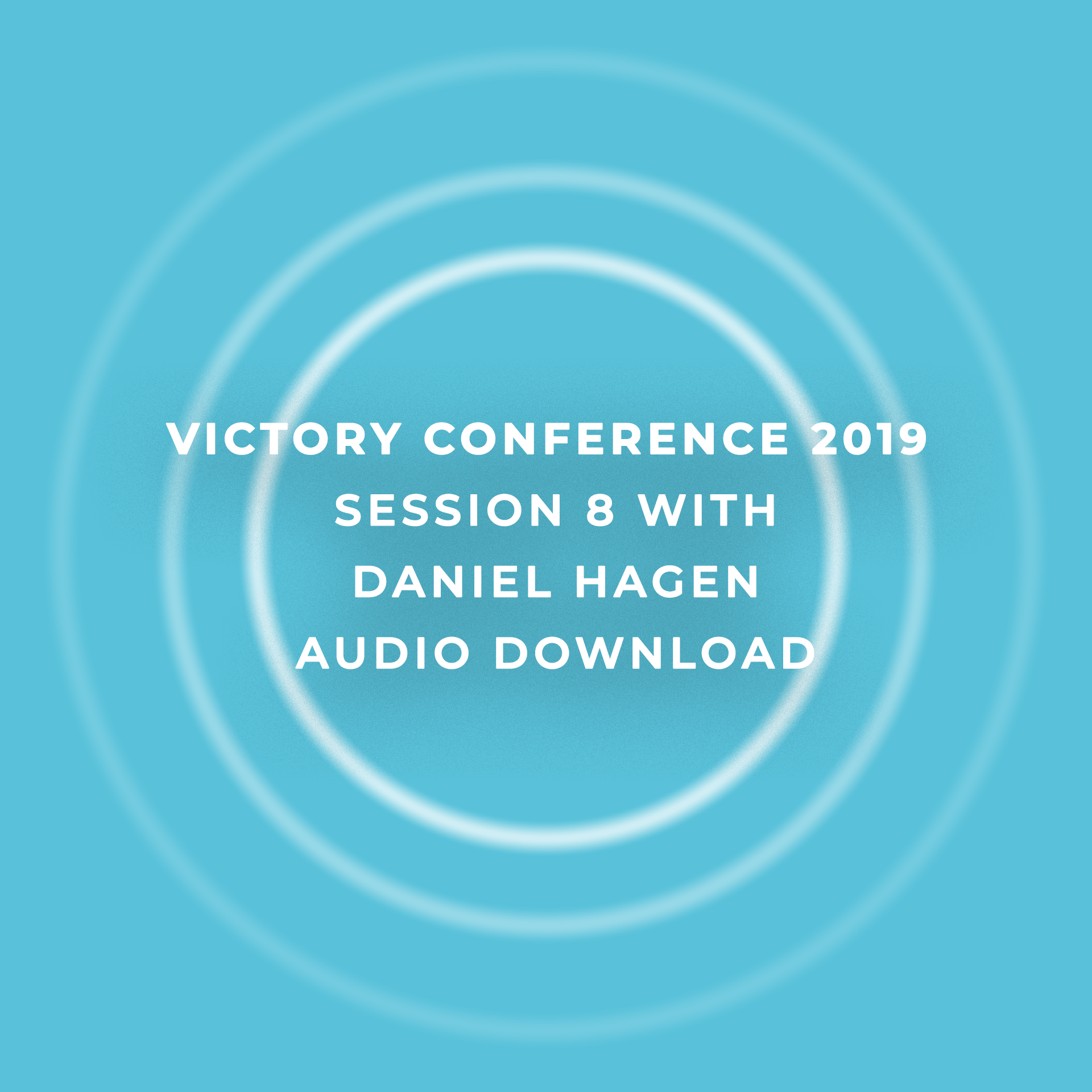 Victory Conference 2019 | Session 8 | Daniel Hagen | Audio