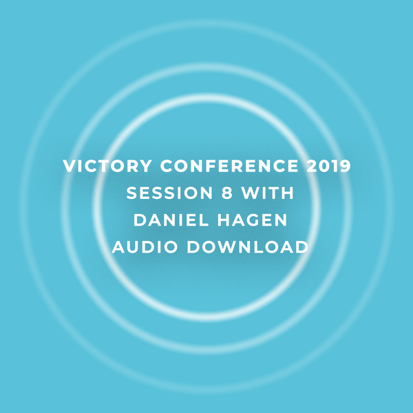 Victory Conference 2019 | Session 8 | Daniel Hagen | Audio