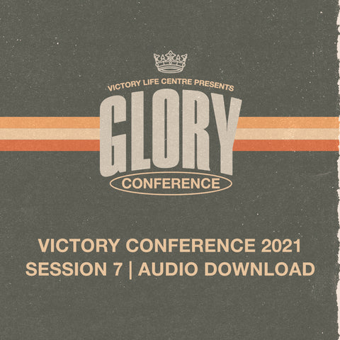 Victory Conference 2021 | Session 7 | Ps Kerry Kirkwood | Audio