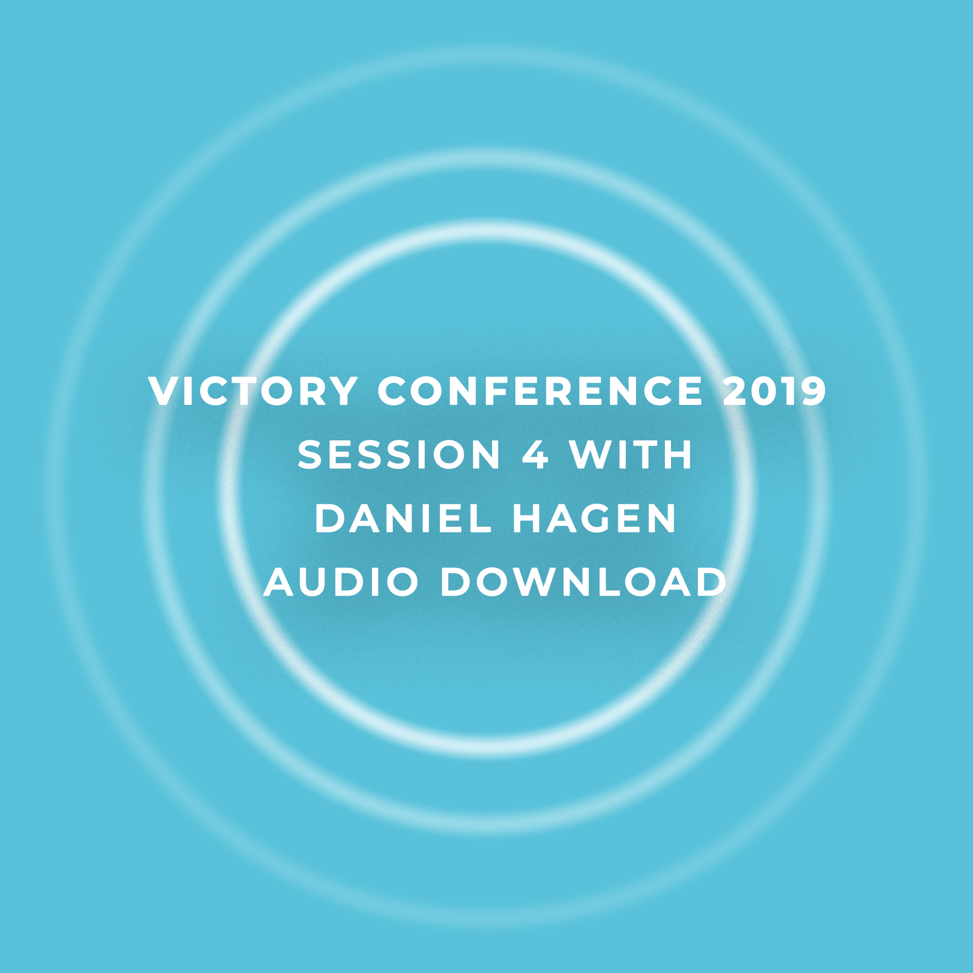 Victory Conference 2019 | Session 4 | Daniel Hagen | Audio