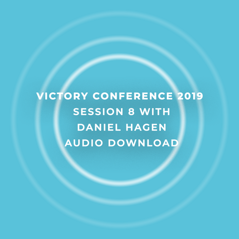 Victory Conference 2019 | Session 8 | Daniel Hagen | Audio