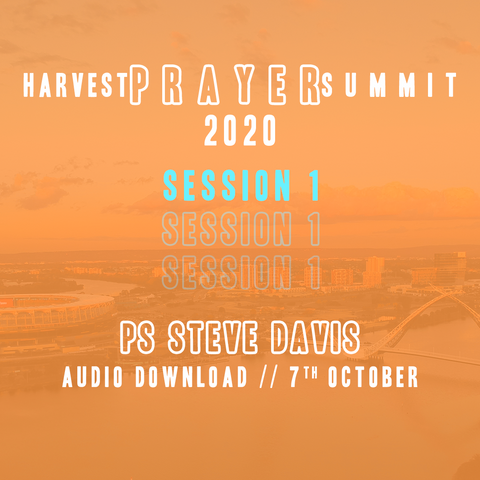 Harvest Prayer Summit 2020 | Session 1 | Ps Steve Davis | Audio